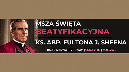 Transmisja z Mszy świętej beatyfikacyjnej