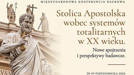 Konferencja „Stolica Apostolska wobec systemów totalitarnych w XX wieku”