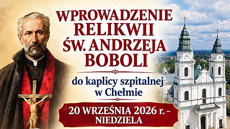 Wprowadzenie relikwii Św. Andrzeja Boboli do kaplicy szpitalnej