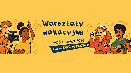 Letnie warsztaty dla młodzieży